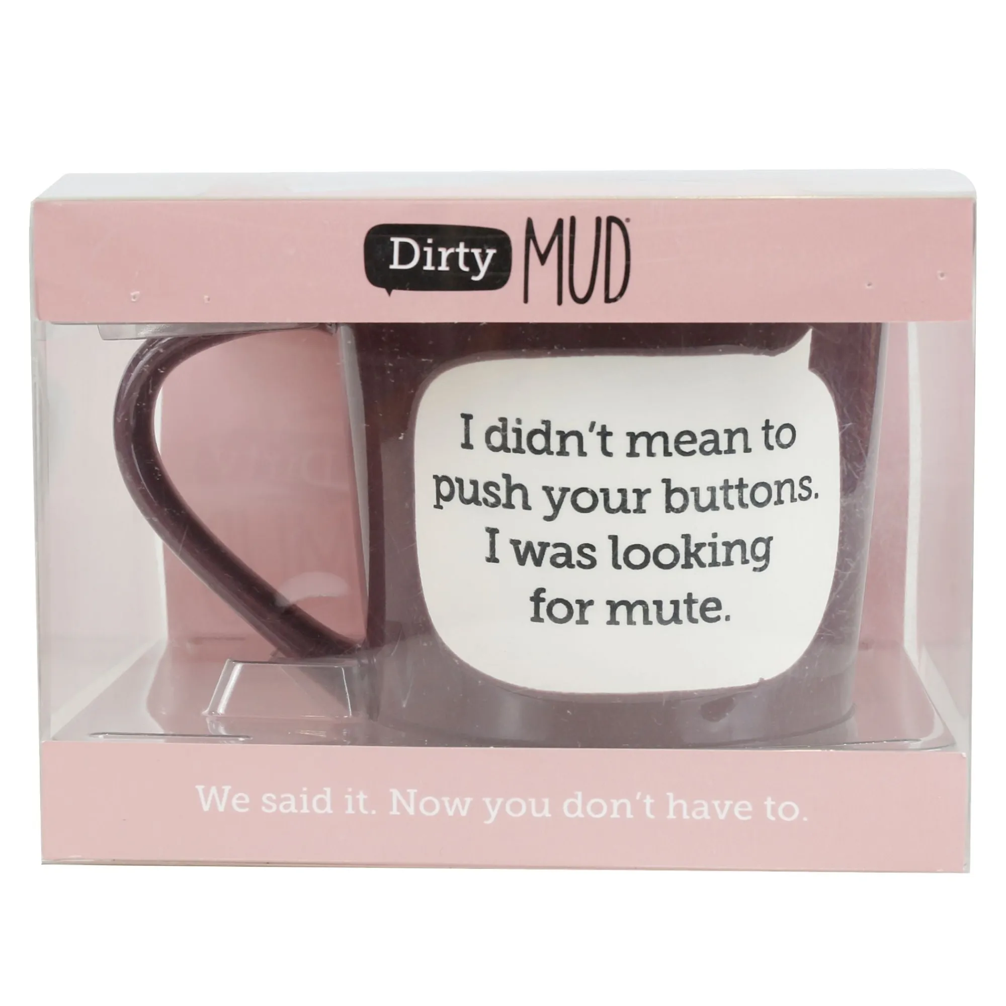 Enesco Gift Mugs | Drinkware | Dirty Mud Mute Button Mug