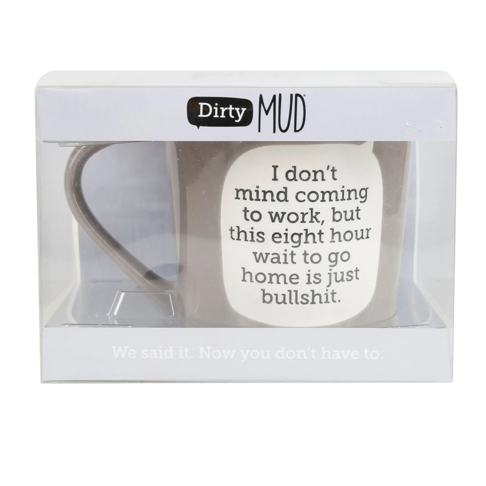 Enesco Gift Mugs | Drinkware | Dirty Mud Work Bullshit Mug